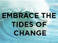 embrace the tides of change